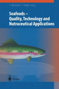 Seafoods: Quality, Technology and Nutraceutical Applications / Edition 1