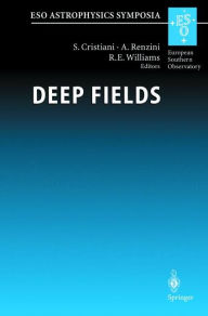 Title: Deep Fields: Proceedings of the ESO Workshop Held at Garching, Germany, 9-12 October 2000 / Edition 1, Author: S. Cristiani