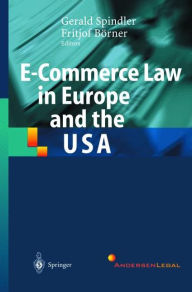 Title: E-Commerce Law in Europe and the USA / Edition 1, Author: Gerald Spindler