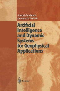 Title: Artificial Intelligence and Dynamic Systems for Geophysical Applications / Edition 1, Author: Alexej Gvishiani