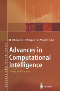 Title: Advances in Computational Intelligence: Theory and Practice / Edition 1, Author: Hans-Paul Schwefel