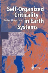 Title: Self-Organized Criticality in Earth Systems / Edition 1, Author: Stefan Hergarten