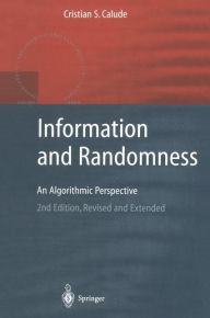 Title: Information and Randomness: An Algorithmic Perspective, Author: Cristian S. Calude