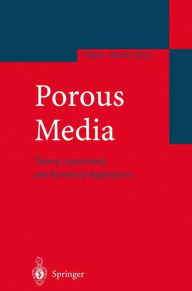 Title: Porous Media: Theory, Experiments and Numerical Applications / Edition 1, Author: Wolfgang Ehlers