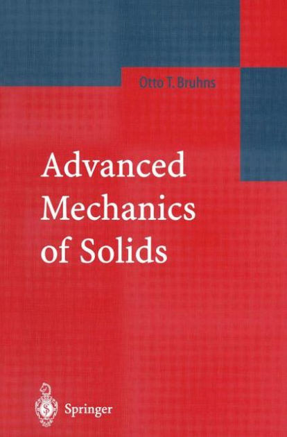 Advanced Mechanics Of Solids   Edition 1 By Otto T. Bruhns 