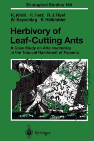 Title: Herbivory of Leaf-Cutting Ants: A Case Study on Atta colombica in the Tropical Rainforest of Panama / Edition 1, Author: Rainer Wirth