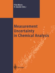 Title: Measurement Uncertainty in Chemical Analysis / Edition 1, Author: Paul De Biïvre