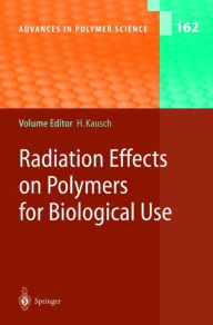 Title: Radiation Effects on Polymers for Biological Use / Edition 1, Author: Henning Kausch