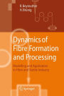 Dynamics of Fibre Formation and Processing: Modelling and Application in Fibre and Textile Industry / Edition 1