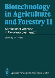 Title: Somaclonal Variation in Crop Improvement I / Edition 1, Author: Professor Dr. Y. P. S. Bajaj