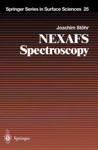 Title: NEXAFS Spectroscopy / Edition 1, Author: Joachim Stïhr