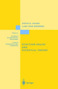 Title: Function Spaces and Potential Theory / Edition 1, Author: David R. Adams