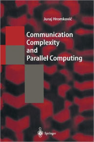 Title: Communication Complexity and Parallel Computing, Author: Juraj Hromkovic