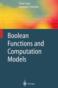 Title: Boolean Functions and Computation Models, Author: Peter Clote