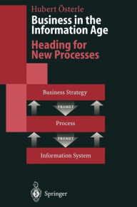 Title: Business in the Information Age: Heading for New Processes / Edition 1, Author: Hubert ïsterle