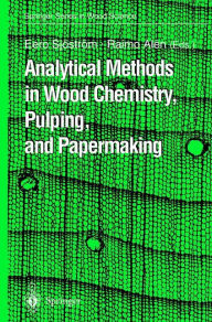 Analytical Methods in Wood Chemistry, Pulping, and Papermaking / Edition 1