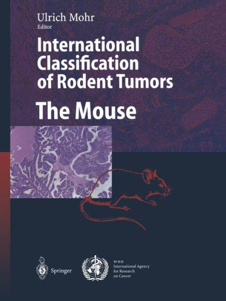 International Classification of Rodent Tumors. The Mouse / Edition 1