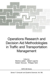Title: Operations Research and Decision Aid Methodologies in Traffic and Transportation Management / Edition 1, Author: Martine Labbe
