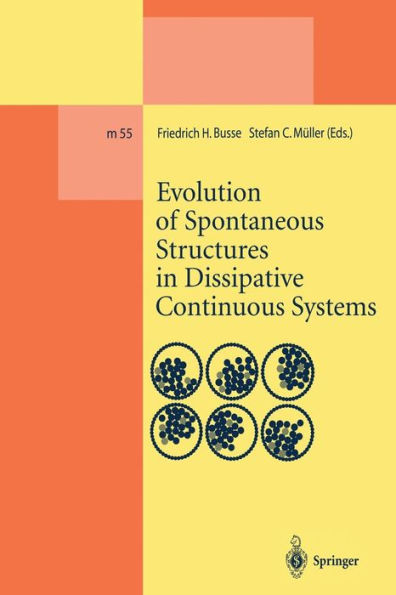 Evolution of Spontaneous Structures in Dissipative Continuous Systems / Edition 1