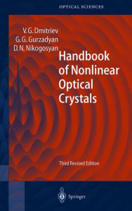 Title: Handbook of Nonlinear Optical Crystals / Edition 3, Author: Valentin G. Dmitriev