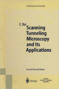 Title: Scanning Tunneling Microscopy and Its Application / Edition 2, Author: Chunli Bai