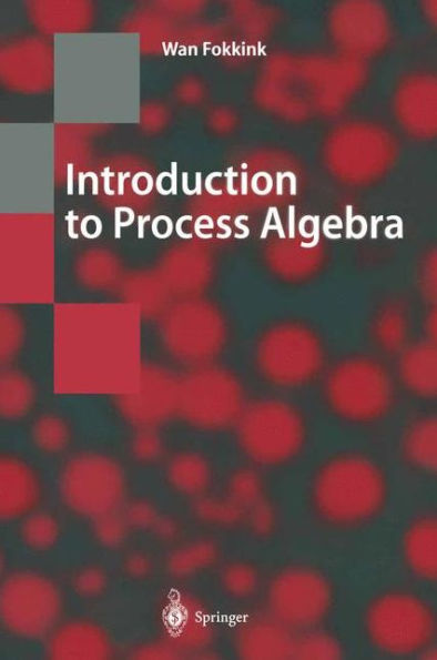 Introduction to Process Algebra / Edition 1