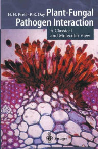 Title: Plant-Fungal Pathogen Interaction: A Classical and Molecular View / Edition 1, Author: Hermann H. Prell