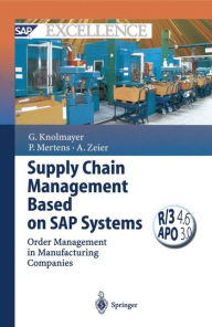 Title: Supply Chain Management Based on SAP Systems: Order Management in Manufacturing Companies, Author: Gerhard F. Knolmayer