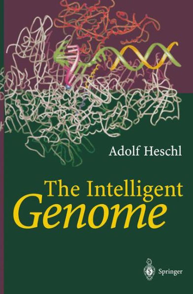 The Intelligent Genome: On the Origin of the Human Mind by Mutation and Selection / Edition 1