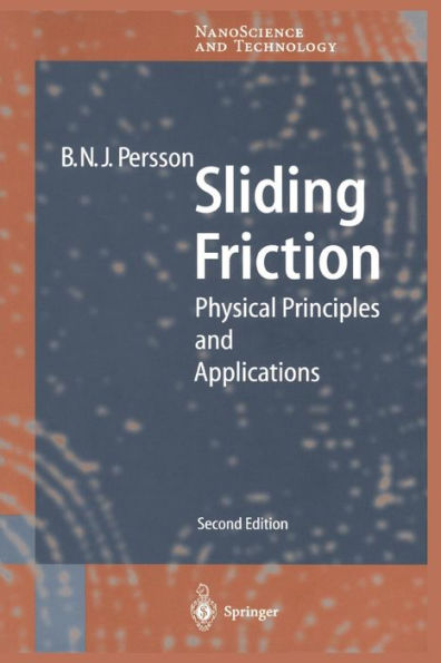 Sliding Friction: Physical Principles and Applications / Edition 2