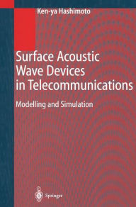 Title: Surface Acoustic Wave Devices in Telecommunications: Modelling and Simulation / Edition 1, Author: Ken-Ya Hashimoto
