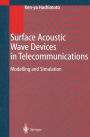 Surface Acoustic Wave Devices in Telecommunications: Modelling and Simulation / Edition 1