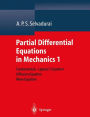 Partial Differential Equations in Mechanics 1: Fundamentals, Laplace's Equation, Diffusion Equation, Wave Equation / Edition 1