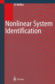 Title: Nonlinear System Identification: From Classical Approaches to Neural Networks and Fuzzy Models / Edition 1, Author: Oliver Nelles