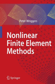 Title: Nonlinear Finite Element Methods / Edition 1, Author: Peter Wriggers