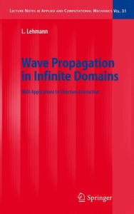 Title: Wave Propagation in Infinite Domains: With Applications to Structure Interaction, Author: Lutz Lehmann