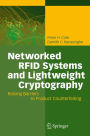 Networked RFID Systems and Lightweight Cryptography: Raising Barriers to Product Counterfeiting / Edition 1