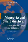 Adaptronics and Smart Structures: Basics, Materials, Design, and Applications / Edition 2