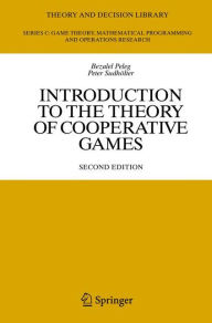 Title: Introduction to the Theory of Cooperative Games / Edition 2, Author: Bezalel Peleg