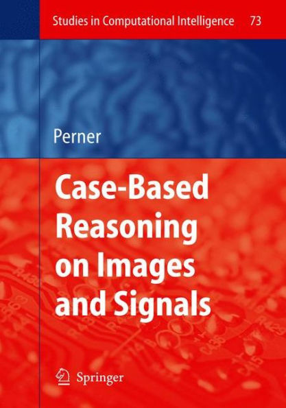 Case-Based Reasoning on Images and Signals / Edition 1