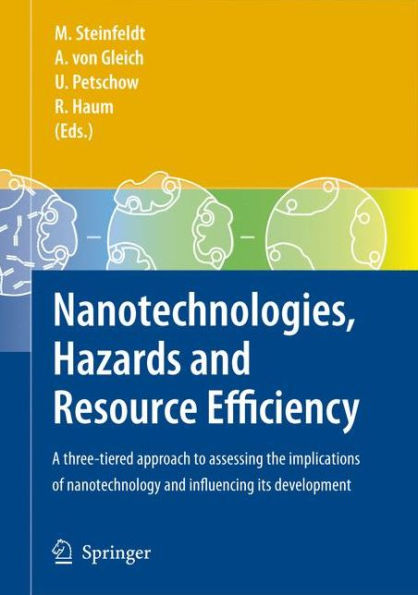 Nanotechnologies, Hazards and Resource Efficiency: A Three-Tiered Approach to Assessing the Implications of Nanotechnology and Influencing its Development / Edition 1