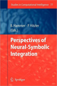 Title: Perspectives of Neural-Symbolic Integration, Author: Barbara Hammer