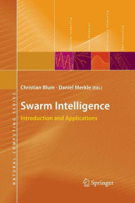 Title: Swarm Intelligence: Introduction and Applications, Author: Christian Blum