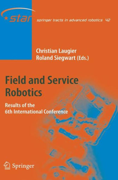 Field and Service Robotics: Results of the 6th International Conference / Edition 1