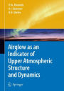 Airglow as an Indicator of Upper Atmospheric Structure and Dynamics / Edition 1