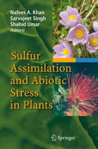 Title: Sulfur Assimilation and Abiotic Stress in Plants / Edition 1, Author: Nafees A. Khan