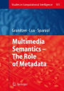 Multimedia Semantics - The Role of Metadata / Edition 1