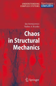Title: Chaos in Structural Mechanics / Edition 1, Author: Jan Awrejcewicz
