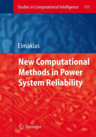 Title: New Computational Methods in Power System Reliability / Edition 1, Author: David Elmakias