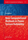New Computational Methods in Power System Reliability / Edition 1
